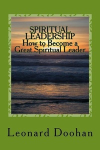 Enlarge image Cover: SPIRITUAL LEADERSHIP How to Become a Great Spiritual Leader - Leonard Doohan