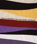 Cover: Mary Lee Bendolph, Gee's Bend Quilts, and Beyond - Tinwood Books