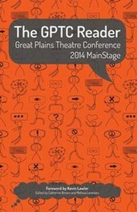 Enlarge image Cover: The Gptc Reader - Great Plains Theatre Conference