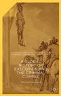 Cover: A Global History of Execution and the Criminal Corpse - Palgrave Macmillan
