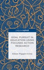 Cover: Goal Pursuit in Education Using Focused Action Research - Palgrave Pivot