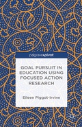 Abbildung von: Goal Pursuit in Education Using Focused Action Research - Palgrave Pivot