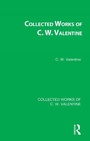 Cover: Collected Works of C.W. Valentine - Routledge