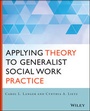 Cover: Applying Theory to Generalist Social Work Practice - Wiley