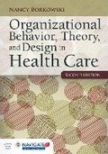 Cover: Organizational Behavior, Theory, and Design in Health Care - Jones and Bartlett Publishers, Inc
