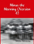 Cover: Minus the Morning (Version 4) - Lulu.com