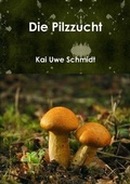 Cover: Die Pilzzucht - Lulu.com