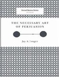 Cover: The Necessary Art of Persuasion - Harvard Business Review Press