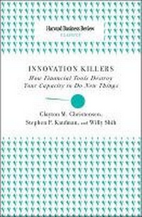 Enlarge image Cover: Innovation Killers - Harvard Business Review Press