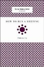 Cover: How to Run a Meeting - Harvard Business Review Press
