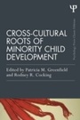 Cover: Cross-Cultural Roots of Minority Child Development - Psychology Press Ltd