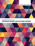Cover: Design Tools for Evidence-Based Healthcare Design - Routledge