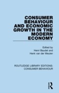 Cover: Consumer Behaviour and Economic Growth in the Modern Economy (RLE Consumer Behaviour) - Routledge
