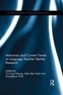 Cover: Advances and Current Trends in Language Teacher Identity Research - Routledge