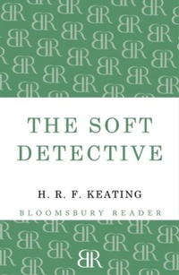 Enlarge image Cover: The Soft Detective - Bloomsbury Reader