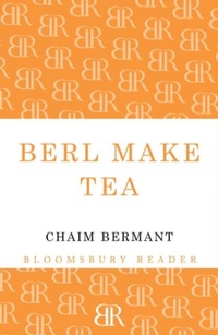 Enlarge image Cover: Berl Make Tea - Bloomsbury Reader