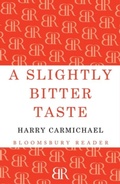 Cover: A Slightly Bitter Taste - Bloomsbury Reader