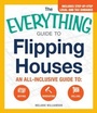 Cover: The Everything Guide to Flipping Houses - Everything