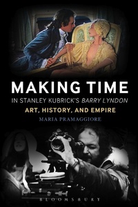 Enlarge image Cover: Making Time in Stanley Kubrick's Barry Lyndon - Bloomsbury Academic USA