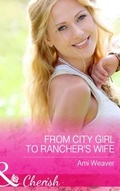 Cover: From City Girl To Rancher's Wife - Mills & Boon