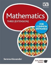 Enlarge image Cover: Mathematics for Common Entrance Three (Extension) - Galore Park Publishing Ltd