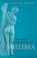 Cover: The Erotic Metempsychosis of Melibea - Wise Toad Editions