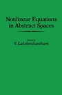 Cover: Nonlinear Equations in Abstract Spaces - Academic Press