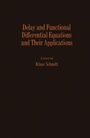 Cover: Delay and Functional Differential Equations and Their Applications - Academic Press