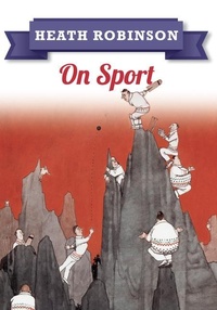 Enlarge image Cover: Heath Robinson: On Sport - Amberley Publishing
