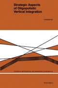 Cover: Strategic Aspects of Oligopolistic Vertical Integration - Elsevier