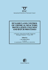 Enlarge image Cover: Dynamics and Control of Chemical Reactors, Distillation Columns and Batch Processes (DYCORD'95) - Elsevier