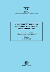 Enlarge image Cover: Adaptive Systems in Control and Signal Processing 1995 - Elsevier