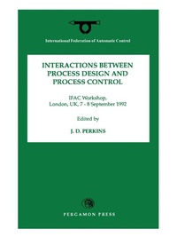 Enlarge image Cover: Interactions Between Process Design and Process Control - Elsevier