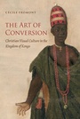 Cover: The Art of Conversion - Omohundro Institute and UNC Press
