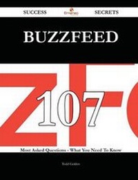 Enlarge image Cover: Buzzfeed 107 Success Secrets - 107 Most Asked Questions on Buzzfeed - What You Need to Know - Emereo Publishing