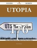 Cover: Utopia 176 Success Secrets - 176 Most Asked Questions on Utopia - What You Need to Know - Emereo Publishing