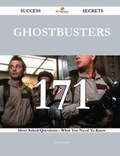 Cover: Ghostbusters 171 Success Secrets - 171 Most Asked Questions on Ghostbusters - What You Need to Know - Emereo Publishing