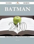 Cover: Batman 240 Success Secrets - 240 Most Asked Questions on Batman - What You Need to Know - Emereo Publishing