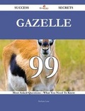 Cover: Gazelle 99 Success Secrets - 99 Most Asked Questions on Gazelle - What You Need to Know - Emereo Publishing