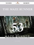 Cover: The Maze Runner 53 Success Secrets - 53 Most Asked Questions on the Maze Runner - What You Need to Know - Emereo Publishing