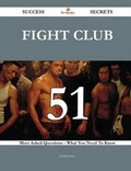 Cover: Fight Club 51 Success Secrets - 51 Most Asked Questions on Fight Club - What You Need to Know - Emereo Publishing