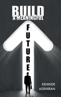 Bild: Build a Meaningful Future - AUTHORHOUSE