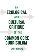 Cover: An Ecological and Cultural Critique of the Common Core Curriculum - Peter Lang Verlag