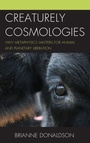 Cover: Creaturely Cosmologies - Lexington Books