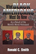 Cover: What Black Americans Must Do Now - Xlibris