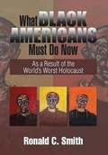 Cover: What Black Americans Must Do Now - Xlibris
