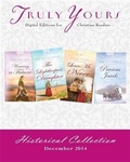 Cover: Truly Yours Historical Collection December 2014 - Barbour Publishing, Inc.