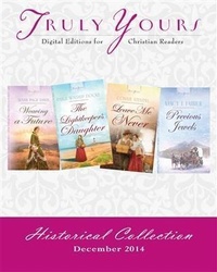 Enlarge image Cover: Truly Yours Historical Collection December 2014 - Barbour Publishing, Inc.
