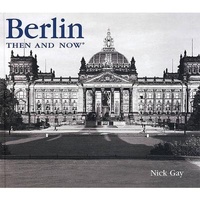 Enlarge image Cover: Berlin Then and Now - Thunder Bay Press