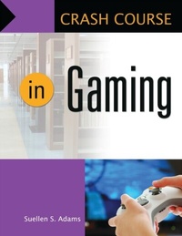 Abbildung von: Crash Course in Gaming - Libraries Unlimited